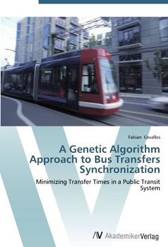portada A Genetic Algorithm Approach to Bus Transfers Synchronization: Minimizing Transfer Times in a Public Transit System