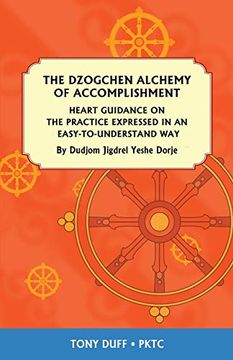 portada The Dzogchen Alchemy of Accomplishment: Heart Guidance on the Practice Expressed in an Easy-To-Understand way (in English)