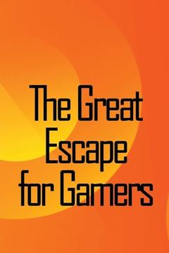 portada The Great Escape for Gamers: Family-Friendly Indoor, Dramatic, and Educational Games (en Inglés)