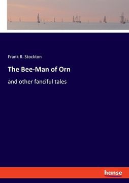 portada The Bee-Man of Orn: and other fanciful tales