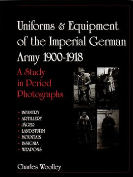 portada Uniforms & Equipment of the Imperial German Army 1900-1918: A Study in Period Photographs (en Inglés)
