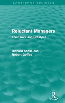 portada Reluctant Managers (Routledge Revivals): Their Work and Lifestyles (en Inglés)