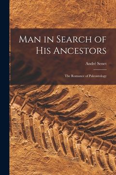 portada Man in Search of His Ancestors; the Romance of Paleontology
