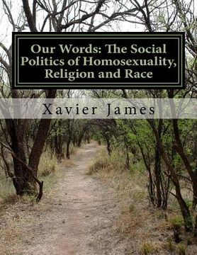 portada Our Words: The Politics of Homosexuality, Religion and Race (en Inglés)