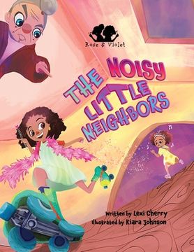 portada Rose and Violet, The Noisy Little Neighbors (en Inglés)