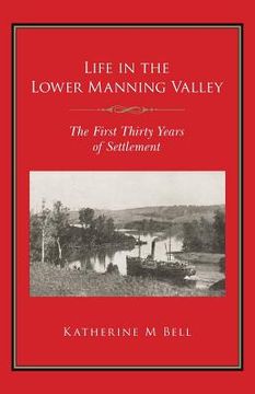 portada Life in the Lower Manning Valley: The First Thirty Years of Settlement (in English)
