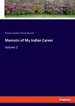 portada Memoirs of My Indian Career: Volume 2 (in English)