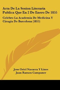 portada Acta de la Sesion Literaria Publica que en 2 de Enero de 1855: Celebro la Academia de Medicina y Cirugia de Barcelona (1855)