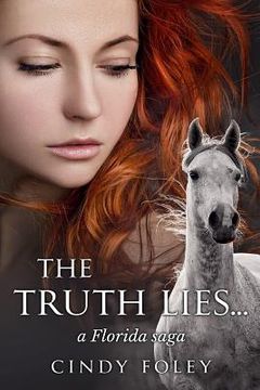 portada The Truth Lies ...: a Florida saga (in English)