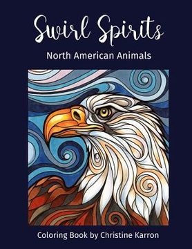 portada Swirl Spirits North American Animals Coloring Book (in English)