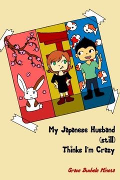portada My Japanese Husband (still) Thinks I'm Crazy (Texan & Tokyo) (en Inglés)