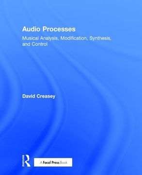 portada Audio Processes: Musical Analysis, Modification, Synthesis, and Control (en Inglés)