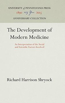 portada The Development of Modern Medicine: An Interpretation of the Social and Scientific Factors Involved (en Inglés)