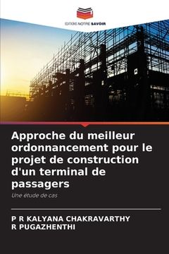 portada Approche du meilleur ordonnancement pour le projet de construction d'un terminal de passagers (en Francés)