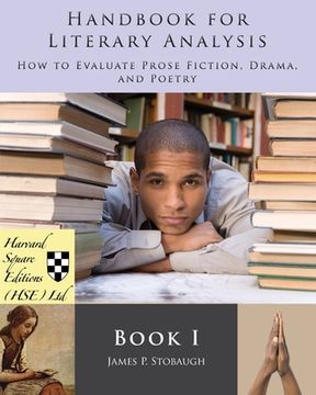 portada Handbook for Literary Analysis Book I: How to Evaluate Prose Fiction, Drama, and Poetry (en Inglés)