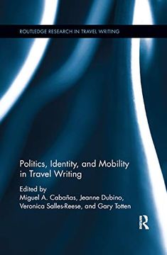 portada Politics, Identity, and Mobility in Travel Writing (Routledge Research in Travel Writing) (in English)