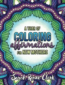 portada A Year of Coloring Affirmations for New Mothers - Adult Coloring Book