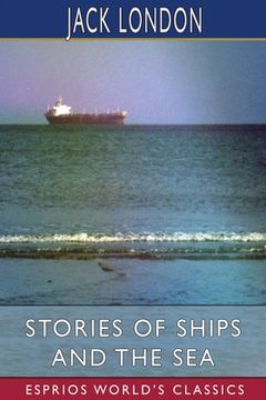 portada Stories of Ships and the sea (Esprios Classics) (en Inglés)