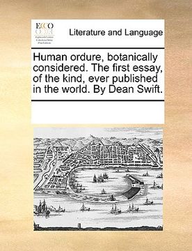 portada human ordure, botanically considered. the first essay, of the kind, ever published in the world. by dean swift.