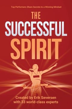 portada The Successful Spirit: Top Performers Share Secrets to a Winning Mindset (en Inglés)
