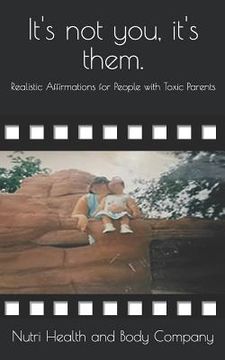 portada It's not you, it's them.: Realistic Affirmations for People with Toxic Parents (en Inglés)
