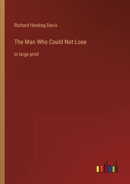 portada The Man Who Could Not Lose: in large print 