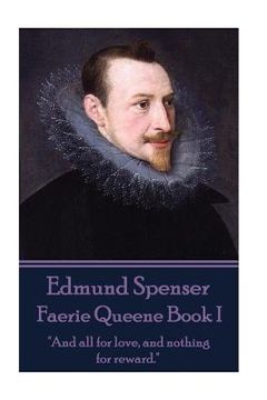portada Edmund Spenser - Faerie Queene Book I: "And all for love, and nothing for reward." (en Inglés)