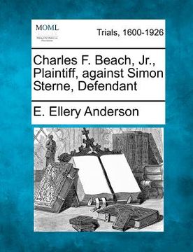 portada charles f. beach, jr., plaintiff, against simon sterne, defendant (en Inglés)
