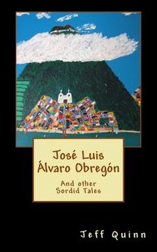 portada José Luis Álvaro Obregón: And other Sordid Tales