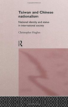 portada Taiwan and Chinese Nationalism: National Identity and Status in International Society (Politics in Asia) (en Inglés)