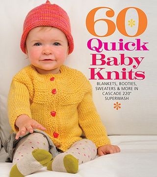 portada 60 Quick Baby Knits: Blankets, Booties, Sweaters & More in Cascade 220Ï¿ ½ Superwash (Sixth & Spring) 