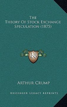 portada the theory of stock exchange speculation (1875) (in English)