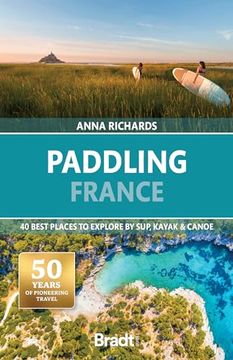 portada Paddling France: 40 Best Places to Explore by Sup, Kayak & Canoe (in English)
