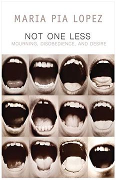 portada Not one Less: Mourning, Disobedience and Desire (Critical South) 