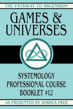portada Games and Universes: Systemology Professional Course Booklet #12 (The Pathway to Ascension) (in English)