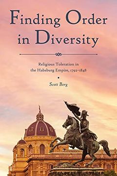 portada Finding Order in Diversity: Religious Toleration in the Habsburg Empire, 1792-1848 (Central European Studies) (in English)