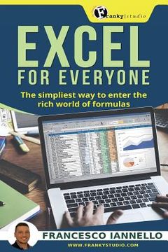 portada Excel: Excel for everyone - The simpliest way to enter the rich world of formulas (in English)