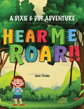 portada A Dixie & Dot Adventure: Hear Me Roar!! (in English)