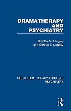 portada Dramatherapy and Psychiatry (Routledge Library Editions: Psychiatry) (en Inglés)