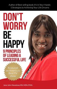 portada Don't Worry Be Happy: 9 Principles of Living a Successful Life (en Inglés)