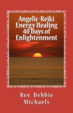 portada angelic-reiki energy healing 40 days of enlightenment (en Inglés)