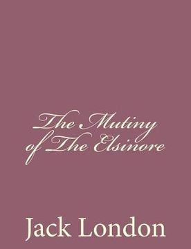 portada The Mutiny of The Elsinore (en Inglés)