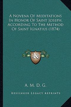 portada a novena of meditations in honor of saint joseph, according to the method of saint ignatius (1874) (in English)