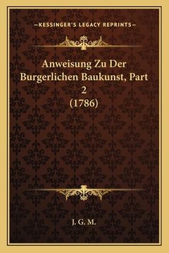 portada Anweisung Zu Der Burgerlichen Baukunst, Part 2 (1786) (in German)