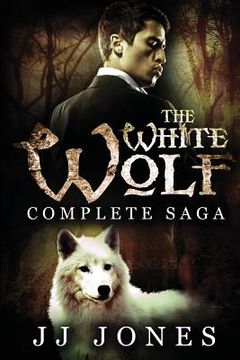 portada The White Wolf: The Complete Saga: Interracial Paranormal Romance (in English)