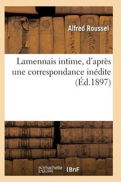 portada Lamennais Intime, d'Après Une Correspondance Inédite (en Francés)