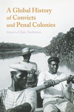 portada A Global History of Convicts and Penal Colonies (en Inglés)