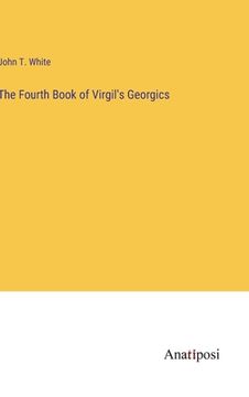 portada The Fourth Book of Virgil's Georgics (en Inglés)