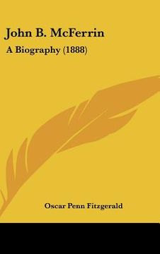 portada john b. mcferrin: a biography (1888) (en Inglés)