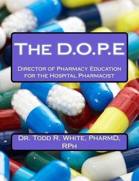 portada The D.O.P.E: Director of Pharmacy Education for the Hospital Pharmacist